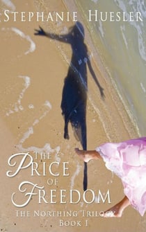The Price of Freedom - The Northing Trilogy, #1