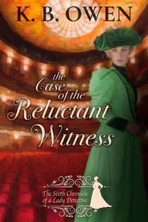 The Case of the Reluctant Witness - Chronicles of a Lady Detective, #6