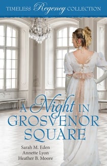 A Night in Grosvenor Square - Timeless Regency Collection, #9