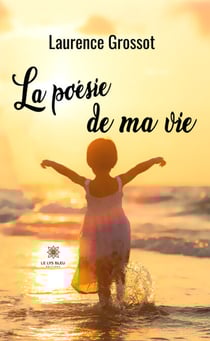 La poésie de ma vie - Recueil