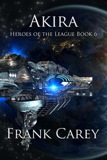 Akira - Heroes of the League, #6