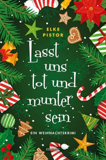 Lasst uns tot und munter sein - Ein Weihnachtskrimi