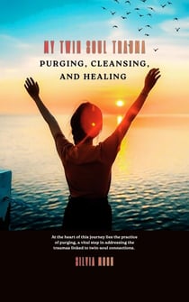 My Twin Soul Trauma: Purging, Cleansing, and Healing - Twin Flame Union
