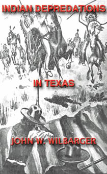 Texas Ranger Indian Tales: Indian Depredations In Texas - Texas Rangers Indian Wars, #6