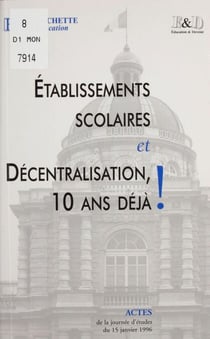 Établissements scolaires et décentralisation : 10 ans déjà ! - Journée d'études du 15 janvier 1996
