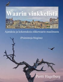 Waarin vinkkelistä - Ajatuksia ja kokemuksia eläkewaarin maailmasta
