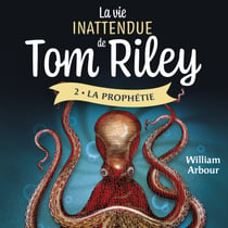 La vie inattendue de Tom Riley - Tome 2 - La prophétie