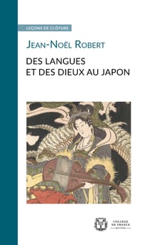 Des langues et des dieux au Japon - Leçon de clôture prononcée le 27 juin 2023
