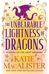 The Unbearable Lightness of Dragons - Light Dragons Series, #2