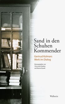 Sand in den Schuhen Kommender - Gertrud Kolmars Werk im Dialog