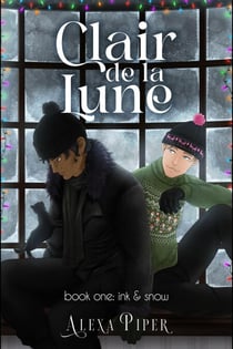 Clair de la Lune: Book One: Ink & Snow - Clair de la Lune, #1