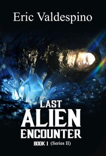 Last Alien Encounter Part II - Last Alien Encounter, #2
