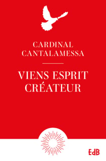 Viens Esprit Créateur - Méditations sur le Veni Creator