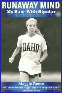 Runaway Mind: My Race with Bipolar, New Edition with Maggie's Tips for Coping with Bipolar