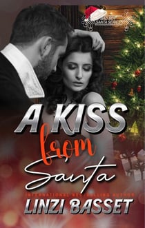 A Kiss from Santa - Bad Boy Santa Series, #4