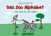 Das Zoo Alphabet - Vom Ara bis zum Zebra