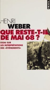 Que reste-t-il de Mai 68 ? - Essai sur les interprétations des événements
