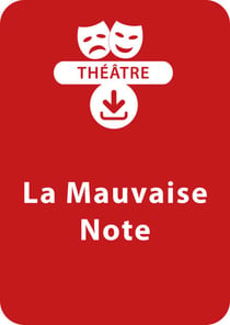 La mauvaise note - Une pièce de théâtre à télécharger