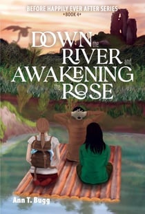 Down the River and Awakening the Rose - Before Happily Ever After, #4