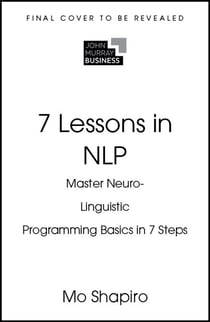7 Lessons in NLP - Master Neuro-Linguistic Programming Basics in 7 Steps
