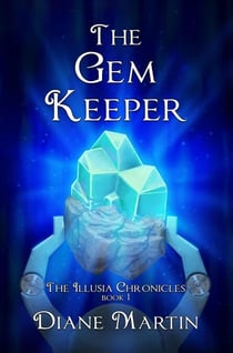 The Gem Keeper: A Middle-Grade Fantasy Adventure - The Illusia Chronicles, #1