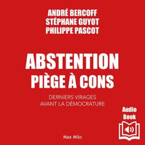 Abstention piège à cons - Derniers virages avant la démocrature