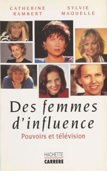 Des femmes d'influence - Pouvoirs et télévision