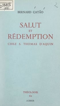 Salut et rédemption chez S. Thomas d'Aquin - L'acte sauveur du Christ