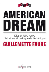 American Dream. Dictionnaire rock, historique et politique de l'Amérique - dictionnaire rock, historique et politique de l’Amérique