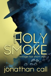 Holy Smoke - Vintage noir short story mysteries, #1