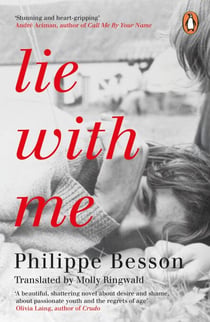 Lie With Me - 'Stunning and heart-gripping' André Aciman