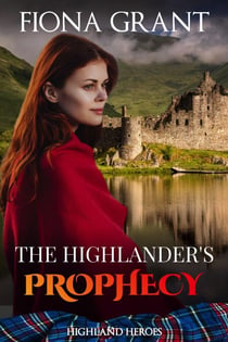The Highlander's Prophecy - Highland Heroes, #4