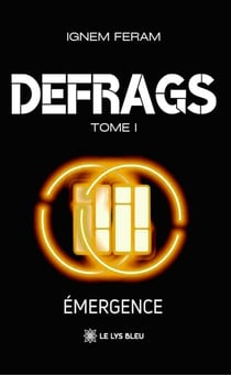 Defrags - Tome 1 - Émergence