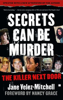 Secrets Can Be Murder - What America's Most Sensational Crimes Tell Us About Ourselves