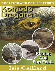 Komodo Dragons Photos and Fun Facts for Kids - Kids Learn With Pictures, #54