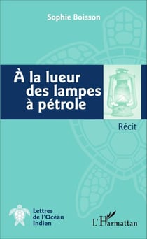 A la lueur des lampes à pétrole - Récit