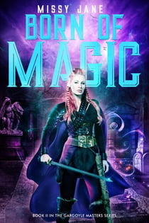 Born of Magic - Gargoyle Masters, #2