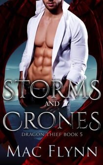 Storms and Crones (Dragon Thief Book 5) - Dragon Thief, #5