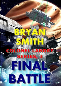 Final Battle - Colonel Landry Space Adventure Series, #3