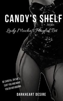 Candy's Shelf - Lady Mocha's Playful Pet - Candy's Shelf