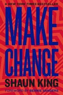 Make Change - How to Fight Injustice, Dismantle Systemic Oppression, and Own Our Future