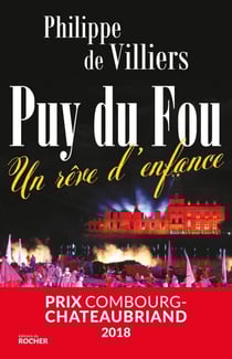 Puy du Fou - Un rêve d'enfance
