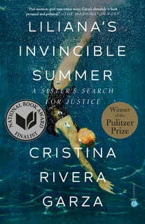Liliana's Invincible Summer (Pulitzer Prize winner) - A Sister's Search for Justice