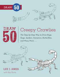 Draw 50 Creepy Crawlies - The Step-by-Step Way to Draw Bugs, Slugs, Spiders, Scorpions, Butterflies, and Many More...