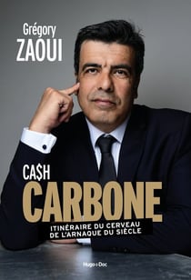Carbone- Itinéraire du cerveau de l'arnaque du siècle - Itinéraire du cerveau de l'arnaque du siècle