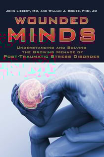Wounded Minds - Understanding and Solving the Growing Menace of Post-Traumatic Stress Disorder