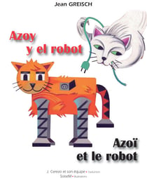 Azoy y el robot - Azoï et le robot - Conte philosophique bilingue français - espagnol