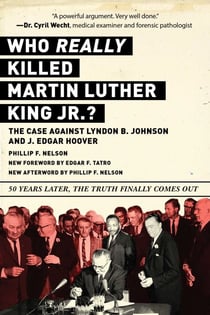 Who REALLY Killed Martin Luther King Jr.? - The Case Against Lyndon B. Johnson and J. Edgar Hoover
