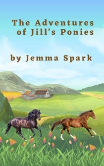The Adventures of Jill's Ponies - Jill Series, #9