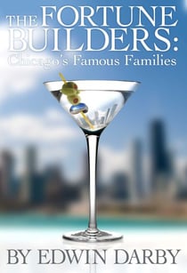 The Fortune Builders - Chicago's Famous Families